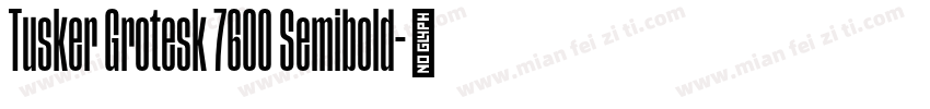 Tusker Grotesk 7600 Semibold字体转换